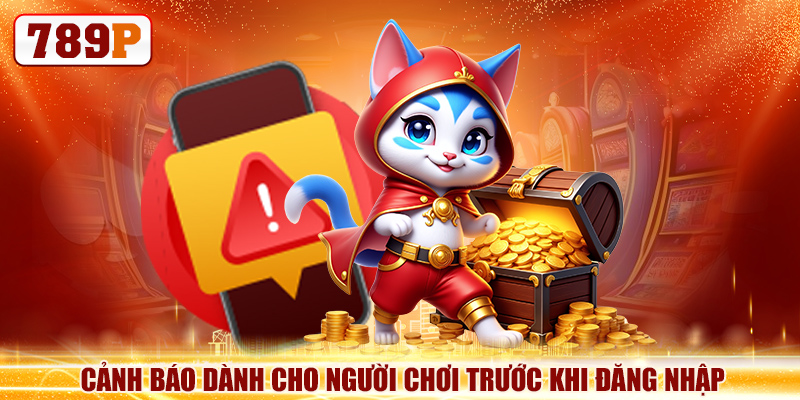 Cảnh báo dành cho người chơi trước khi đăng nhập