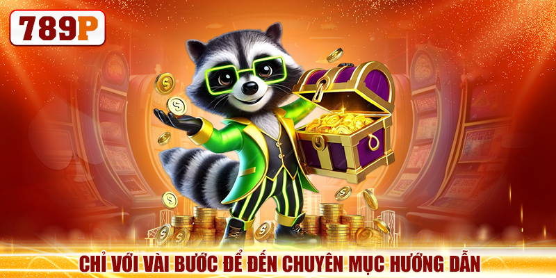 Chỉ với vài bước để đến chuyên mục hướng dẫn