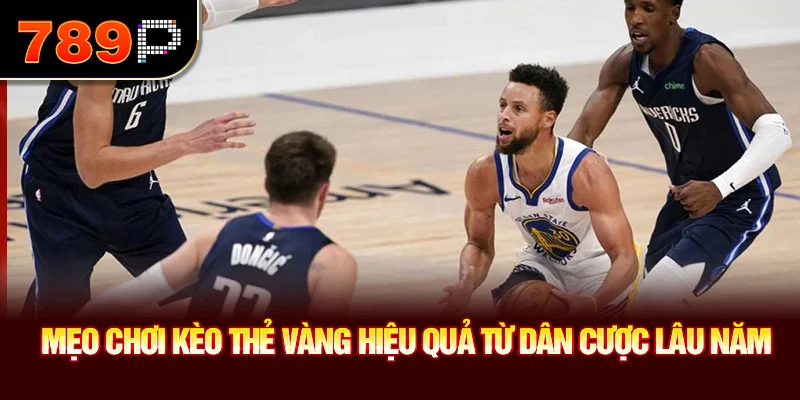 Mẹo chơi kèo thẻ vàng hiệu quả từ dân cược lâu năm